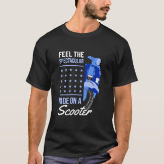 Feel the spectacular ride on a scooter T-Shirt