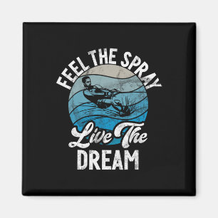 Feel The Spray Live The Dream Water Ski  Magnet