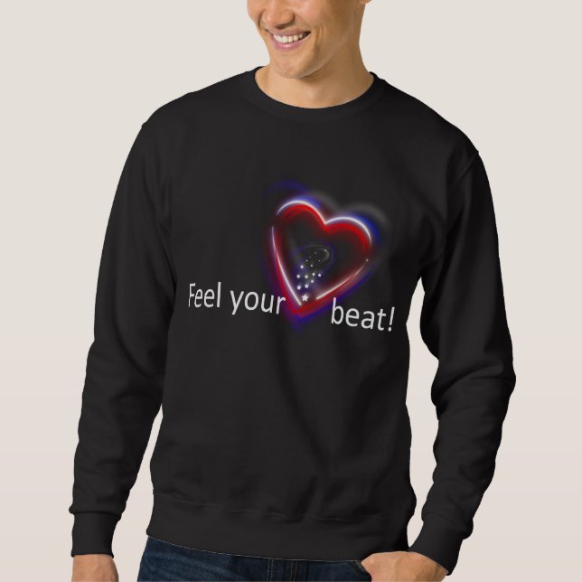 Feel your Heartbeat! Sweatshirt (Front)