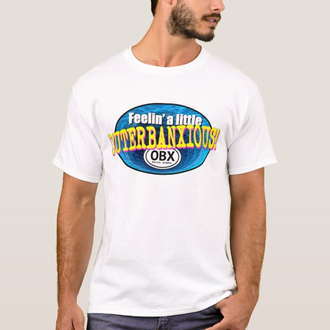 Feelin a little OBX T-Shirt (Front)