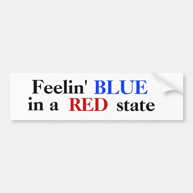 Feelin' BLUE in a RED state Bumper Sticker (Front)