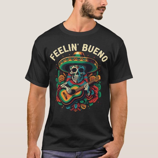 Feelin Bueno Mexican Life Mexico Pride Country  1 T-Shirt (Front)