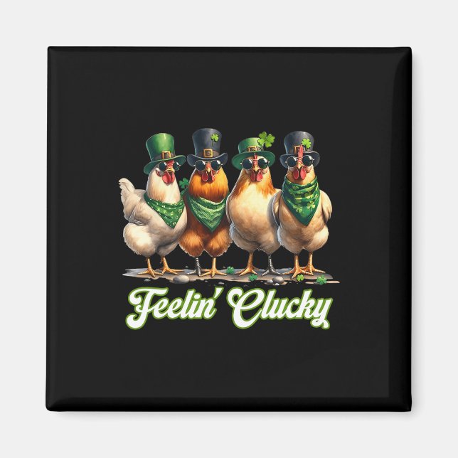 Feelin' Clucky Chickens Lover St Patrick’s Day Wom Magnet (Front)