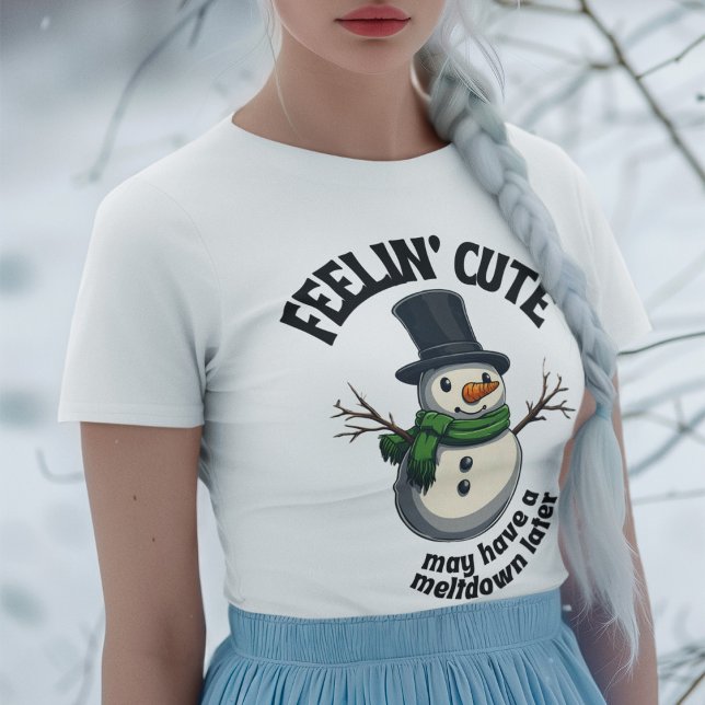 Feelin' Cute, May Have a Meltdown Later Snowman Tri-Blend Shirt (Feelin' Cute, May Have a Meltdown Later Snowman Tri-Blend Shirt)