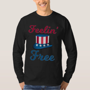Feelin Free 4th Of July American Freedom  3 T-Shirt
