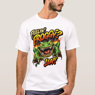 Feelin' Froggy?  Leap! Angry frog T-Shirt