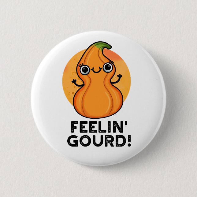 Feelin Gourd Funny Veggie Pun 6 Cm Round Badge (Front)