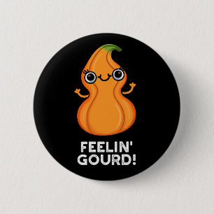 Feelin Gourd Funny Veggie Pun Dark BG 6 Cm Round Badge