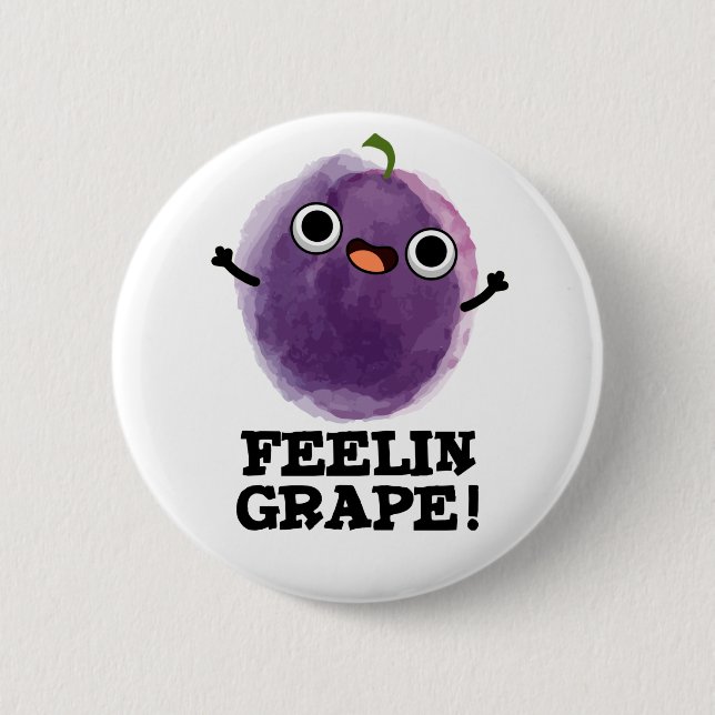 Feelin Grape Funny Fruit Pun 6 Cm Round Badge (Front)