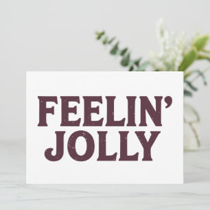 Feelin' Jolly Funny Christmas Spirit  Holiday Card