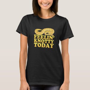 Feelin' knotty today Pun for a Ball python owner T-Shirt
