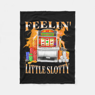 Feelin Little Slotty Slot Machine Gambling Casino Fleece Blanket