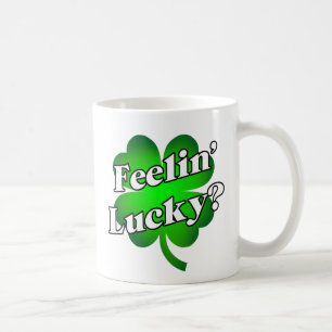 Feelin' Lucky? Coffee Mug