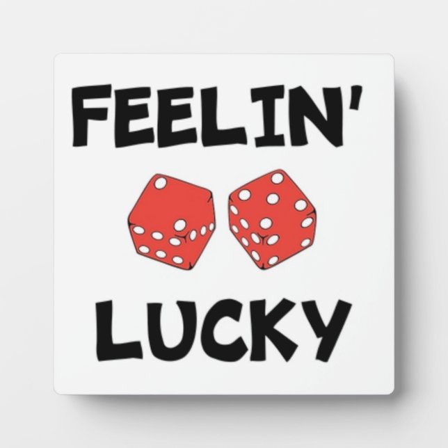 "FEELIN' LUCKY" DICE PLAQUE (Front)