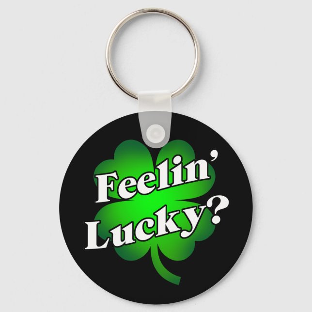 Feelin' Lucky? Key Ring (Front)