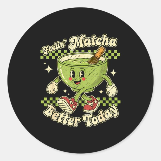 Feelin’ Matcha Better Today Kawaii Cute Boba Bubbl Classic Round Sticker (Front)