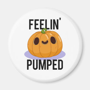 Feelin Pumped Cute Pumpkin Pun Magnet