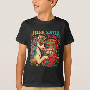 Feelin Slotty Today Unicorn Lucky Gambling Slot Ma T-Shirt