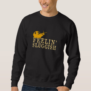Feelin' Sluggish Unmotivated Snail Gastropod Sweatshirt
