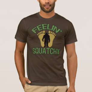 Feelin' Squatchy T-Shirt