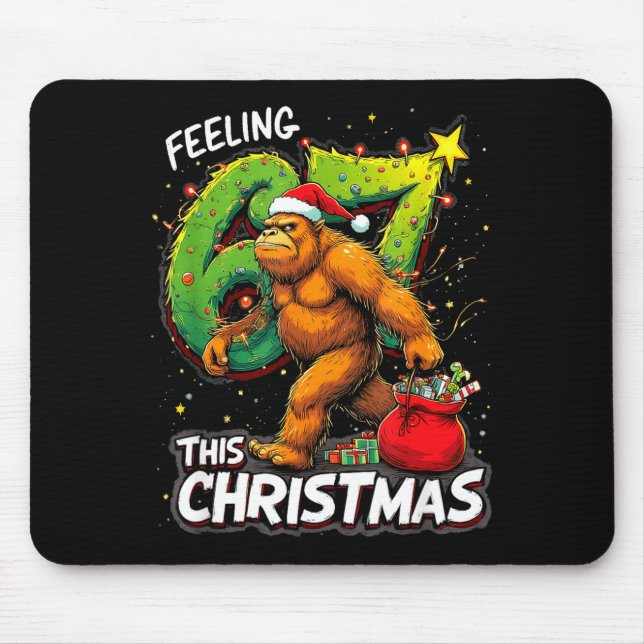 Feeling 67 Funny Christmas Bigfoot Holiday  Mouse Pad (Front)