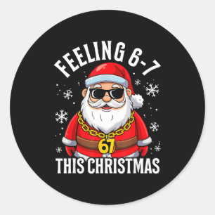 Feeling 67 This Christmas Funny Santa Holiday Xmas Classic Round Sticker