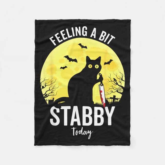 Feeling A Bit Stabby Funny Black Cat Halloween Fleece Blanket (Front)