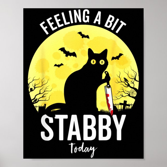 Feeling A Bit Stabby Funny Black Cat Halloween Poster (Front)