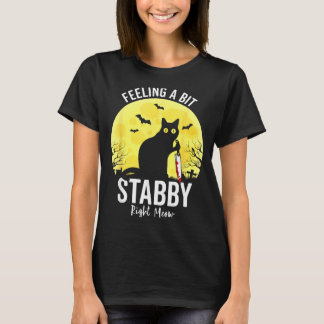 Feeling a Bit Stabby Right Meow Funny Black Cat T-Shirt