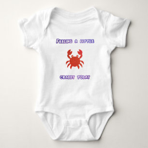 Feeling a Little Crabby Today T-Shirt Baby Bodysuit