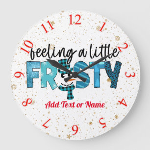 Feeling A Little Frosty Customise Large Clock