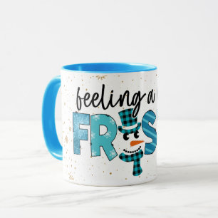Feeling A Little Frosty Customise Mug