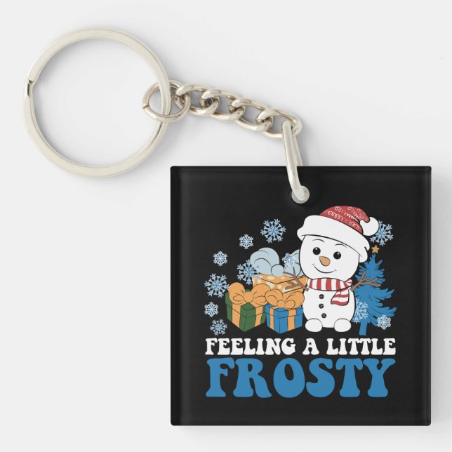Feeling a Little Frosty Snowman Snow Christmas Key Ring (Front)