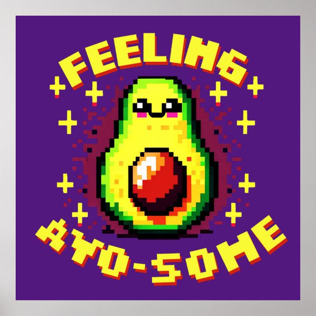 Feeling Avo-Some - Funny Pixel Art Avocado Design Poster (Front)