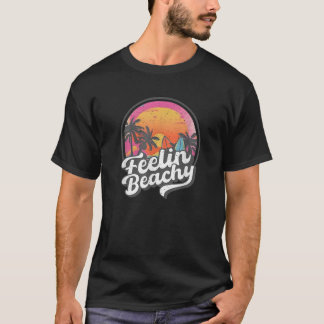 Feeling Beachy Funny Surfer Spring Break Quote T-Shirt