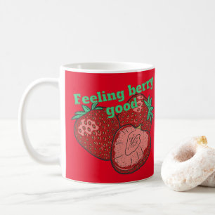 FEELING BERRY GOOD funny strawberry fruit          Coffee Mug