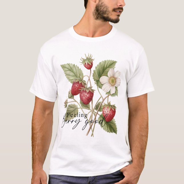 Feeling Berry Good T-Shirt (Front)
