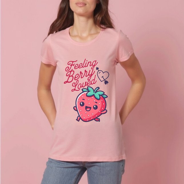 Feeling Berry Loved Strawberry Valentine's Day T-Shirt (Feeling Berry Loved Strawberry Valentine's Day T-Shirt)