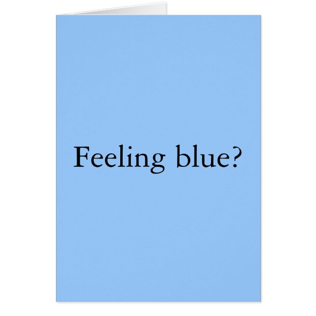 Feeling Blue? (Front)