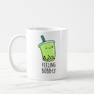 Feeling Bobb-ly Funny Boba Tea Pun  Coffee Mug