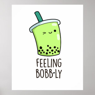 Feeling Bobb-ly Funny Boba Tea Pun  Poster