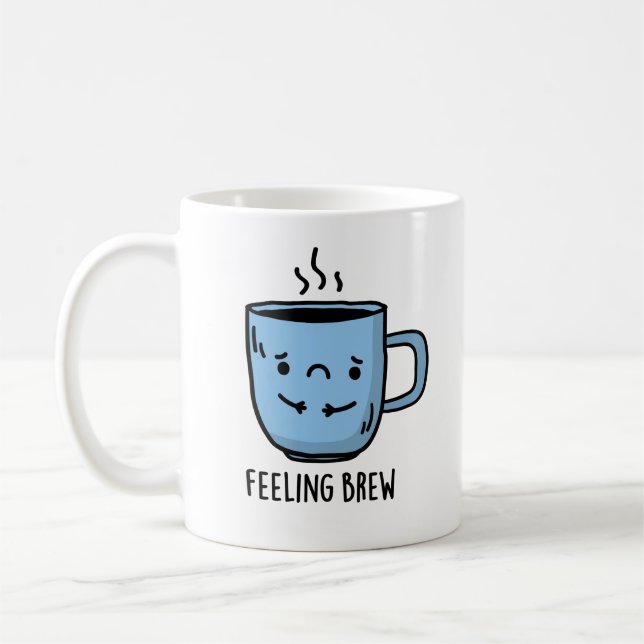 Feeling Brew Funny Sad Coffee Pun  Mug (Left)