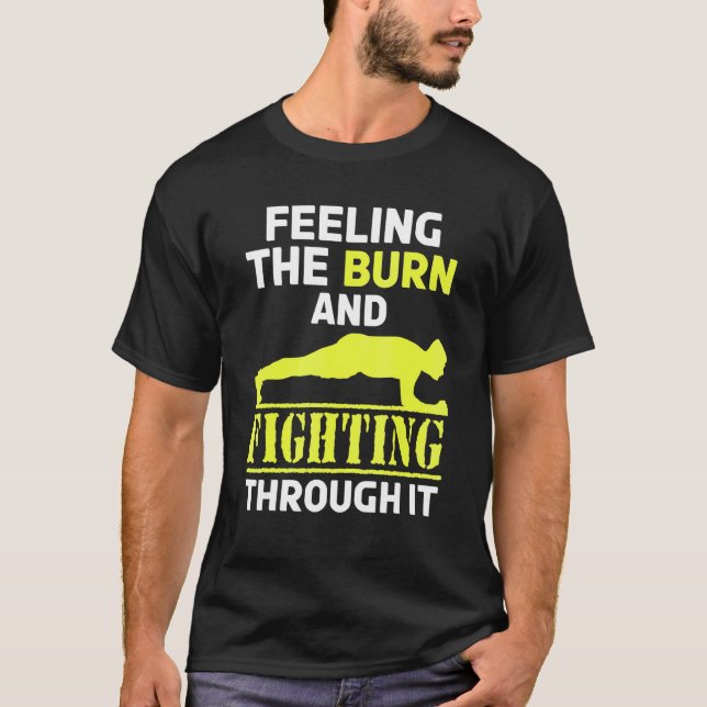Feeling Burn Fighting Through It Fitness Training  T-Shirt (Front)
