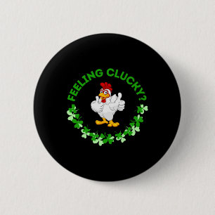 Feeling Clucky - Funny Chicken St. Patricks Shirt 6 Cm Round Badge