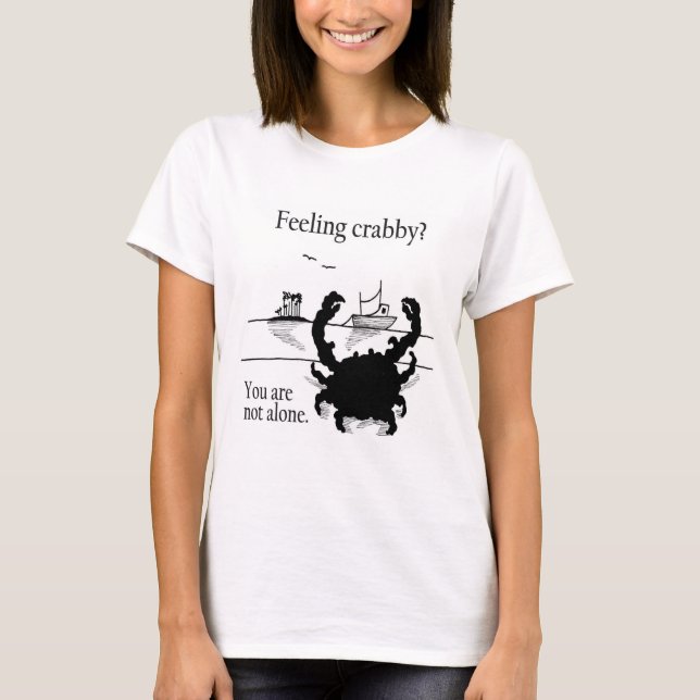 Feeling crabby? T-Shirt (Front)