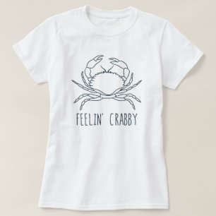 Feeling Crabby? T-Shirt