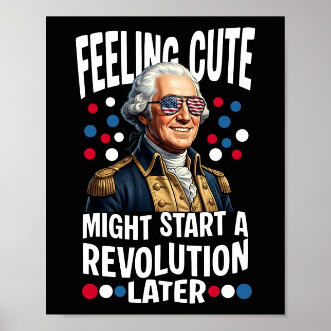 Feeling Cute Might Start A Revolution Later Poster (Front)