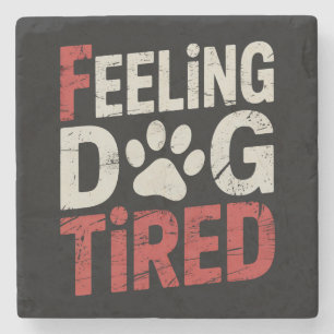 Feeling Dog Tired Funny Retro Vintage Stone Coaster