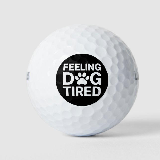 Feeling Dog Tired Golf Balls (Front)
