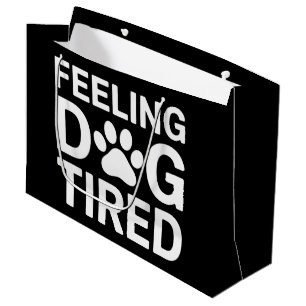Feeling Dog Tired Large Gift Bag